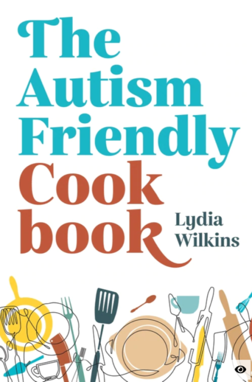 a digital book cover. In bright blue reads the autism friendly and in red is Cookbook, beside that is Lydia Wilkins in black. Along the bottom is cooking equipment illustrated